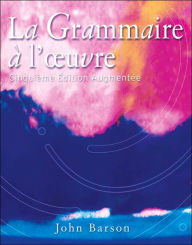 Title: La Grammaire a l'oeuvre: Media Edition (with Quia) / Edition 5, Author: John Barson