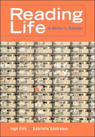 Title: Reading Life: A Writer's Reader (with InfoTrac) / Edition 1, Author: Inge Fink