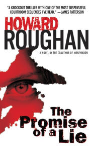 Title: The Promise of a Lie, Author: Howard Roughan