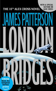 Title: London Bridges (Alex Cross Series #10), Author: James Patterson