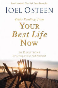 Title: Daily Readings from Your Best Life Now: 90 Devotions for Living at Your Full Potential, Author: Joel Osteen