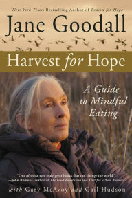 Title: Harvest for Hope: A Guide to Mindful Eating, Author: Jane Goodall