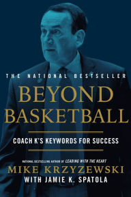 Title: Beyond Basketball: Coach K's Keywords for Success, Author: Mike Krzyzewski
