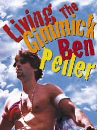 Title: Living the Gimmick, Author: Ben Peller