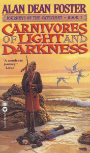 Title: Carnivores of Light and Darkness: (Journeys of the Catechist #1), Author: Alan Dean Foster