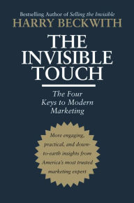 Title: The Invisible Touch: The Four Keys to Modern Marketing, Author: Harry Beckwith