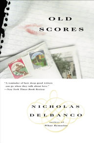 Title: Old Scores, Author: Nicholas Delbanco