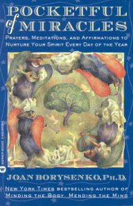 Title: Pocketful of Miracles: Prayer, Meditations, and Affirmations to Nurture Your Spirit Every Day of the Year, Author: Joan Borysenko