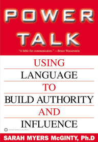 Title: Power Talk: Using Language to Build Authority and Influence, Author: Sarah Myers McGinty