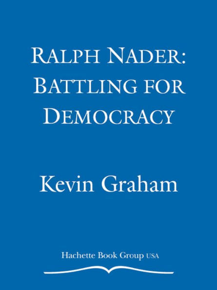 Ralph Nader: Battling for Democracy