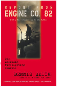 Title: Report from Engine Co. 82, Author: Dennis Smith