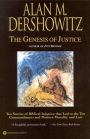 The Genesis of Justice: Ten Stories of Biblical Injustice that Led to the Ten Commandments and Modern Morality and Law