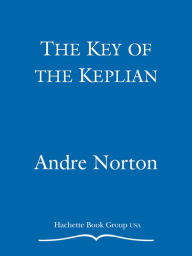 Title: The Key of the Keplian (Witch World The Turning Series #4), Author: Andre Norton
