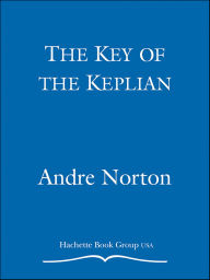 Title: The Key of the Keplian (Witch World The Turning Series #4), Author: Andre Norton