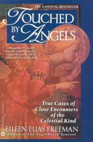 Title: Touched by Angels: True Cases of Close Encounters of the Celestial Kind, Author: Eileen Elias Freeman