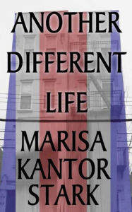 Title: Another Different Life, Author: Marisa Kantor Stark