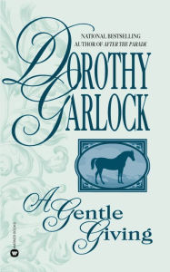 Title: A Gentle Giving, Author: Dorothy Garlock