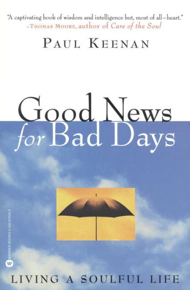 Good News for Bad Days: Living a Soulful Life