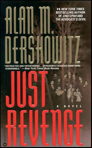 Title: Just Revenge: A Novel, Author: Alan M. Dershowitz