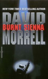 Title: Burnt Sienna, Author: David Morrell