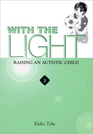 Title: With the Light... Vol. 2: Raising an Autistic Child, Author: Keiko Tobe