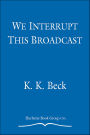 We Interrupt This Broadcast
