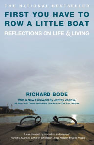 Title: First You Have to Row a Little Boat: Reflections on Life and Living, Author: Richard Bode