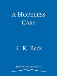 Title: A Hopeless Case, Author: K. K. Beck