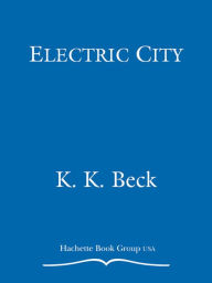 Title: Electric City, Author: K. K. Beck