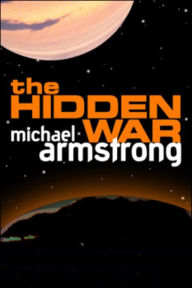 Title: The Hidden War, Author: Michael Armstrong