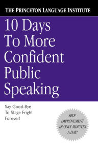 Title: 10 Days to More Confident Public Speaking, Author: The Princeton Language Institute