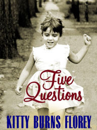 Title: Five Questions, Author: Kitty B. Florey