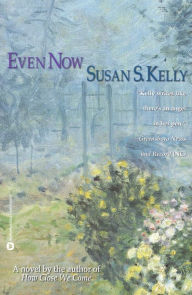 Title: Even Now, Author: Susan S. Kelly