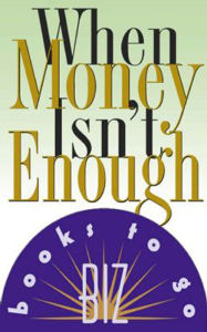 Title: When Money Isn't Enough: How Women Are Finding the Soul of Success, Author: Connie Glaser