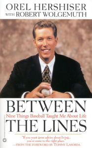 Title: Between the Lines: Nine Things Baseball Taught Me About Life, Author: Orel Hershiser