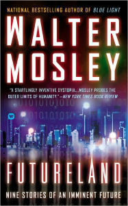 Title: Futureland: Nine Stories of an Imminent World, Author: Walter Mosley