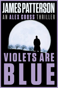 Title: Violets Are Blue (Alex Cross Series #7), Author: James Patterson