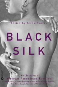 Title: Black Silk: A Collection of African American Erotica, Author: Retha  Powers