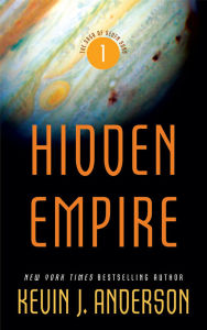 Title: Hidden Empire (Saga of Seven Suns Series #1), Author: Kevin J. Anderson