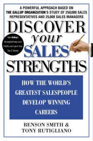 Title: Discover Your Sales Strengths: How the World's Greatest Salespeople Develop Winning Careers, Author: Benson Smith