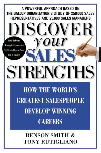 Discover Your Sales Strengths: How the World's Greatest Salespeople Develop Winning Careers