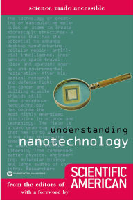 Title: Understanding Nanotechnology, Author: Scientific American Magazine Editors