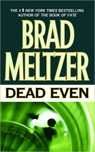 Title: Dead Even, Author: Brad Meltzer