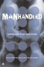 Manhandled: Gripping Tales of Gay Erotic Fiction