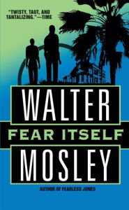 Title: Fear Itself (Fearless Jones Series #2), Author: Walter Mosley