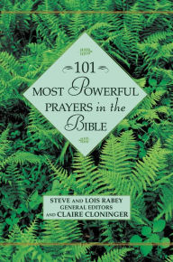 Title: 101 Most Powerful Prayers in the Bible, Author: Steve Rabey