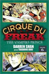 Title: Cirque Du Freak Manga, Vol. 6: The Vampire Prince, Author: Darren Shan