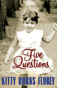 Title: Five Questions, Author: Kitty B. Florey