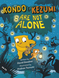 Title: Kondo & Kezumi Are Not Alone, Author: David Goodner