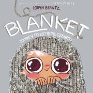 Title: Blanket: Journey to Extreme Coziness, Author: Loryn Brantz